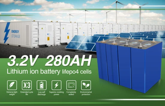 Lithium Ion Batteries 3.2V 280ah 302ah 310ah 320ah Energy Storage Battery 12V 24V 48V LiFePO4 Battery with Bus Bar